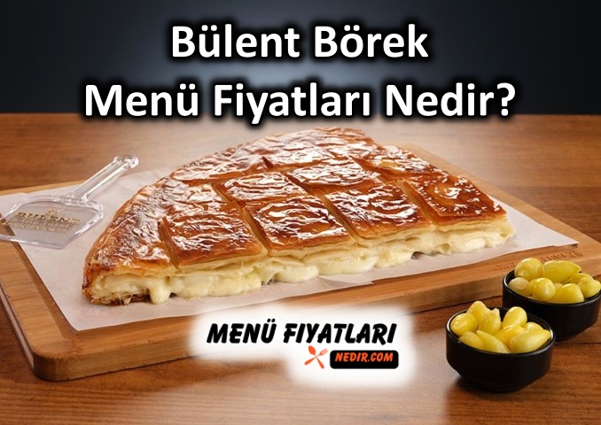 Bülent Börek Menü Fiyatları