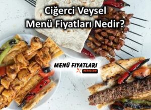 Ciğerci Veysel Menü Fiyatları