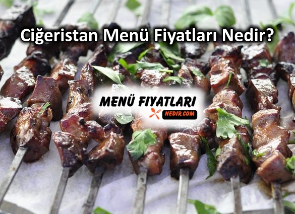 Ciğeristan Menü Fiyatları