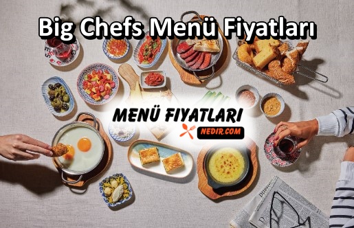 Big Chefs Menü Fiyatları